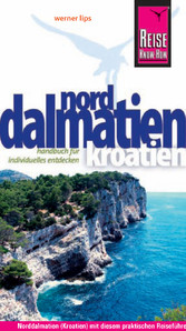 Reise Know-How Kroatien: Norddalmatien - Reiseführer für individuelles Entdecken Reise Know-How Kroatien: Norddalmatien - Reiseführer für individuelles Entdecken