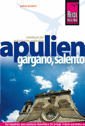 Reise Know-How Apulien, Gargano, Salento - Reiseführer für individuelles Entdecken
