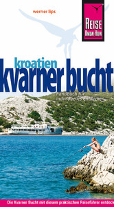 Reise Know-How Kroatien: Kvarner Bucht - Reiseführer für individuelles Entdecken