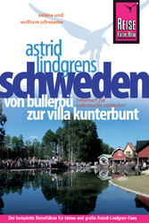 Reise Know-How Astrid Lindgrens Schweden - von Bullerbü zur Villa Kunterbunt - Reiseführer für individuelles Entdecken