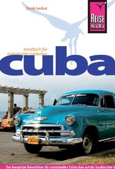 Reise Know-How Cuba - Reiseführer für individuelles Entdecken Reise Know-How Cuba - Reiseführer für individuelles Entdecken