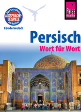 Reise Know-How Sprachführer Persisch (Farsi) - Wort für Wort: Kauderwelsch-Band 49