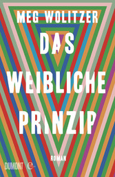 Das weibliche Prinzip - Roman