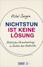 Nichtstun ist keine Lösung - Politische Verantwortung in Zeiten des Umbruchs