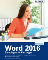 Word 2016 - Grundlagen für Einsteiger: Leicht verständlich. Komplett in Farbe!