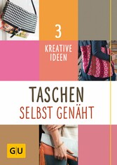 Taschen selbst genäht - 3 kreative Ideen