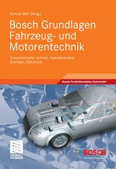 Bosch Grundlagen Fahrzeug- und Motorentechnik - Konventioneller Antrieb, Hybridantriebe, Bremsen, Elektronik Bosch Grundlagen Fahrzeug- und Motorentechnik - Konventioneller Antrieb, Hybridantriebe, Bremsen, Elektronik