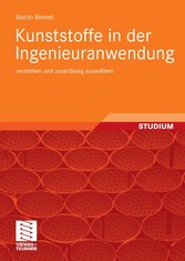 Kunststoffe in der Ingenieuranwendung - verstehen und zuverlässig auswählen Kunststoffe in der Ingenieuranwendung - verstehen und zuverlässig auswählen