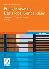 Energieausweis - Das große Kompendium - Grundlagen - Erstellung  - Haftung