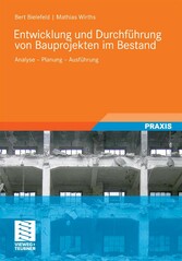 Entwicklung und Durchführung von Bauprojekten im Bestand - Analyse - Planung - Ausführung Entwicklung und Durchführung von Bauprojekten im Bestand - Analyse - Planung - Ausführung