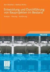 Entwicklung und Durchführung von Bauprojekten im Bestand - Analyse - Planung - Ausführung