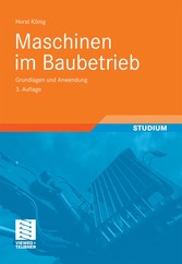 Maschinen im Baubetrieb - Grundlagen und Anwendung