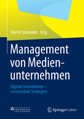Management von Medienunternehmen - Digitale Innovationen - crossmediale Strategien