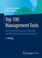 Top 100 Management Tools - Das wichtigste Buch eines Managers  Von ABC-Analyse bis Zielvereinbarung