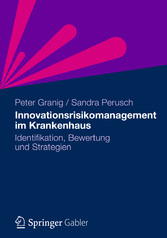 Innovationsrisikomanagement im Krankenhaus - Identifikation, Bewertung und Strategien