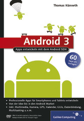 Android 3. Galileo Computing - Apps entwickeln mit dem Android SDK. 60 Apps als Vorlagen. Mit Zugangscode im Buch für Bonus-Angebote