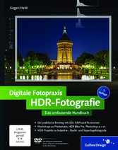 Digitale Fotopraxis HDR-Fotografie - Das umfassende Handbuch Digitale Fotopraxis HDR-Fotografie - Das umfassende Handbuch