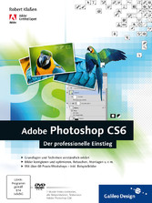 Adobe Photoshop CS6 - Der professionelle Einstieg