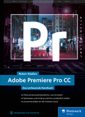 Adobe Premiere Pro CC - Das umfassende Handbuch