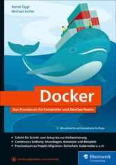 Docker - Das Praxisbuch für Entwickler und DevOps-Teams Docker - Das Praxisbuch für Entwickler und DevOps-Teams