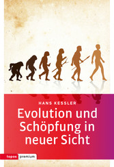 Evolution und Schöpfung in neuer Sicht Evolution und Schöpfung in neuer Sicht