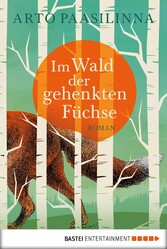 Im Wald der gehenkten Füchse - Roman Im Wald der gehenkten Füchse - Roman