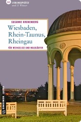 Wiesbaden, Rhein-Taunus, Rheingau - 66 Lieblingsplätze und 11 Winzer, die Sie besucht haben müssen!