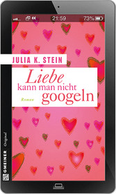 Liebe kann man nicht googeln - Roman