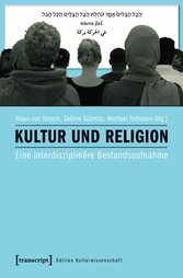 Kultur und Religion - Eine interdisziplinäre Bestandsaufnahme