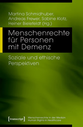 Menschenrechte für Personen mit Demenz - Soziale und ethische Perspektiven
