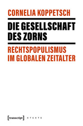 Die Gesellschaft des Zorns - Rechtspopulismus im globalen Zeitalter