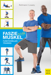 Faszie trifft Muskel - Funktionelles Training