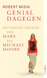 Genial dagegen - Kritisches Denken von Marx bis Michael Moore