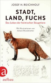 Stadt, Land, Fuchs - Das Leben der heimischen Säugetiere
