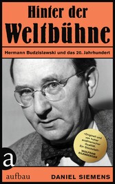 Hinter der 'Weltbühne' - Hermann Budzislawski und das 20. Jahrhundert