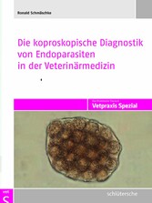 Die koproskopische Diagnostik von Endoparasiten in der Veterinärmedizin Die koproskopische Diagnostik von Endoparasiten in der Veterinärmedizin