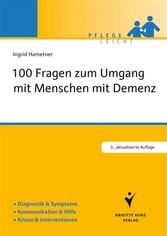 100 Fragen zum Umgang mit Menschen mit Demenz - Diagnostik & Symptome. Kommunikation & Hilfe. Krisen & Interventionen. 100 Fragen zum Umgang mit Menschen mit Demenz - Diagnostik & Symptome. Kommunikation & Hilfe. Krisen & Interventionen.