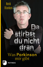 Da stirbst du nicht dran - Was Parkinson mir gibt Da stirbst du nicht dran - Was Parkinson mir gibt
