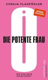 Die potente Frau - Für eine neue neue Weiblichkeit Die potente Frau - Für eine neue neue Weiblichkeit
