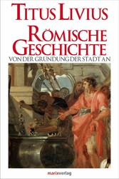 Römische Geschichte - Von der Gründung der Stadt an