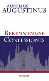 Bekenntnisse-Confessiones - Die erste Autobiographie der Geschichte