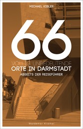 66 völlig unbedeutende Orte in Darmstadt - Abseits der Reiseführer