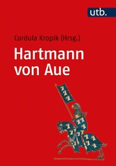 Hartmann von Aue - Eine literaturwissenschaftliche Einführung
