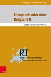 Europa mit oder ohne Religion? II - Der Beitrag der Religion zum gegenwärtigen und künftigen Europa