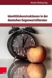 Identitätskonstruktionen in der deutschen Gegenwartsliteratur Identitätskonstruktionen in der deutschen Gegenwartsliteratur