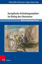 Europäische Gründungsmythen im Dialog der Literaturen - Festschrift für Michael Bernsen zum 65. Geburtstag
