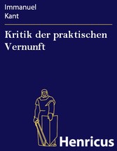 Kritik der praktischen Vernunft Kritik der praktischen Vernunft