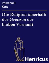 Die Religion innerhalb der Grenzen der bloßen Vernunft