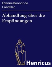 Abhandlung über die Empfindungen - (Traité des sensations)