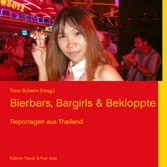 Bierbars, Bargirls & Bekloppte - Reportagen aus Thailand